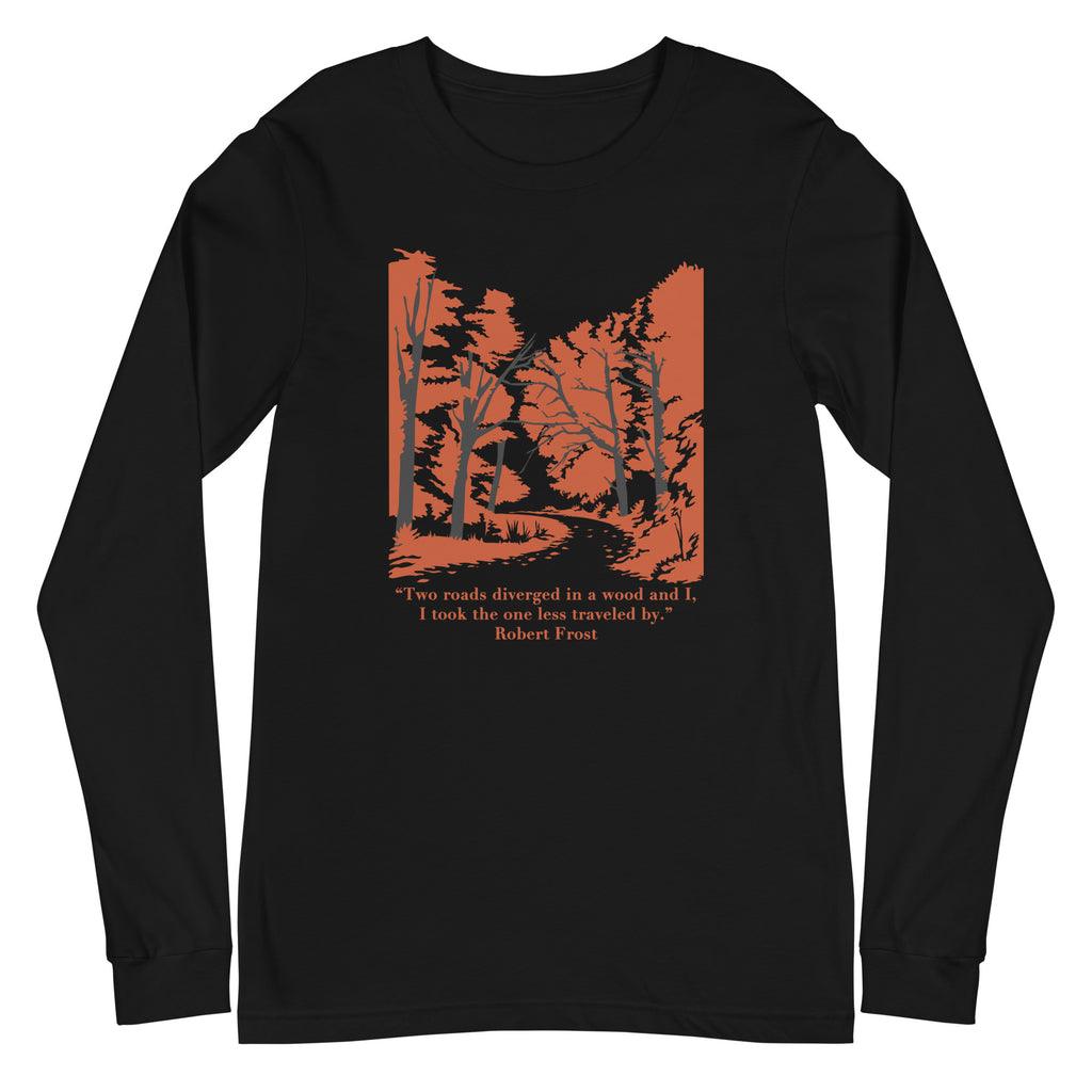 Robert Frost - Two Roads Diverged in a Wood Long Sleeve Tee