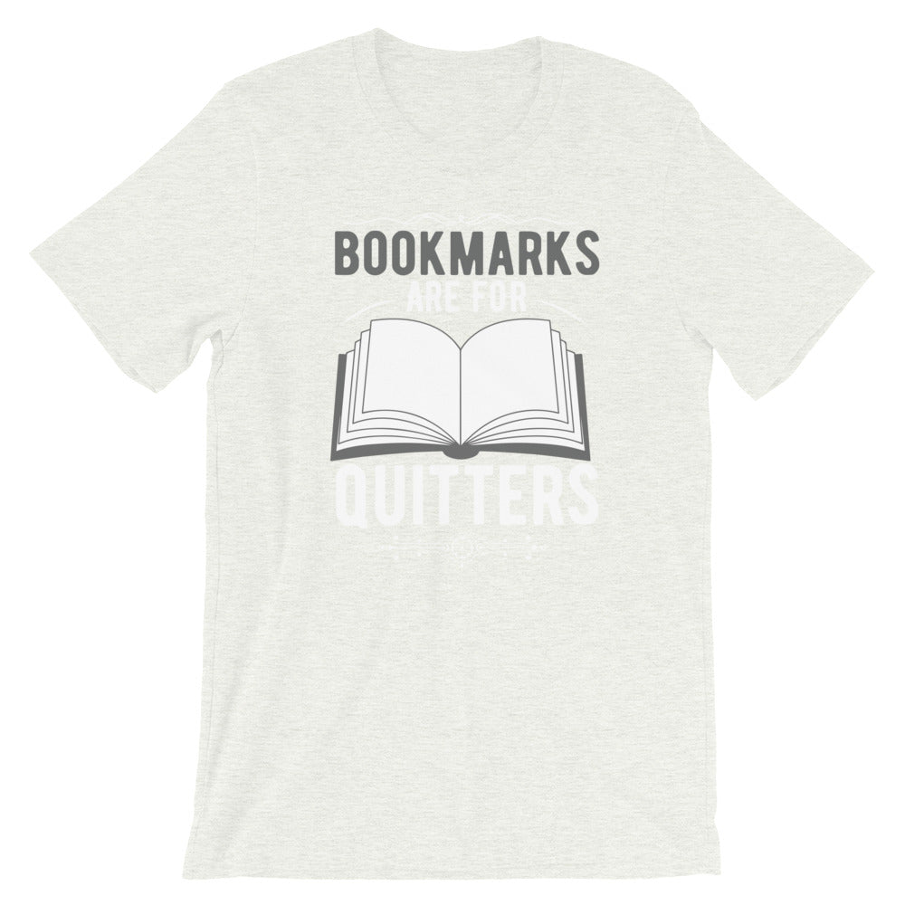 Bookmarks Are For Quitters, Unisex T-Shirt