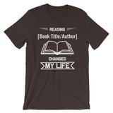 Customizable! Reading [Book Title/Author] Changed My Life, Short-Sleeve Unisex T-Shirt