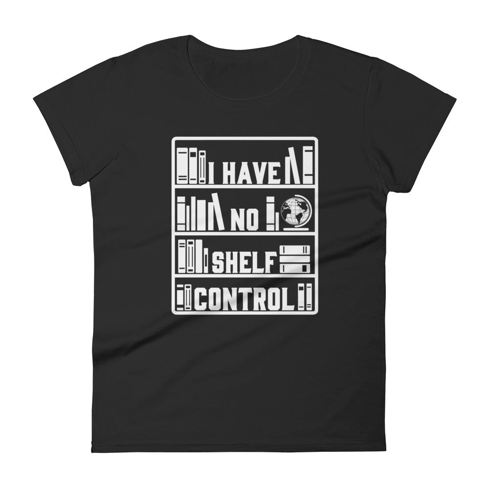 I Have No Shelf Control - Women's short sleeve t-shirt