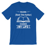 Customizable! Reading [Book Title/Author] Changed My Life, Short-Sleeve Unisex T-Shirt