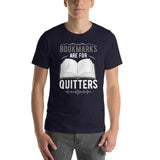 Bookmarks Are For Quitters, Unisex T-Shirt