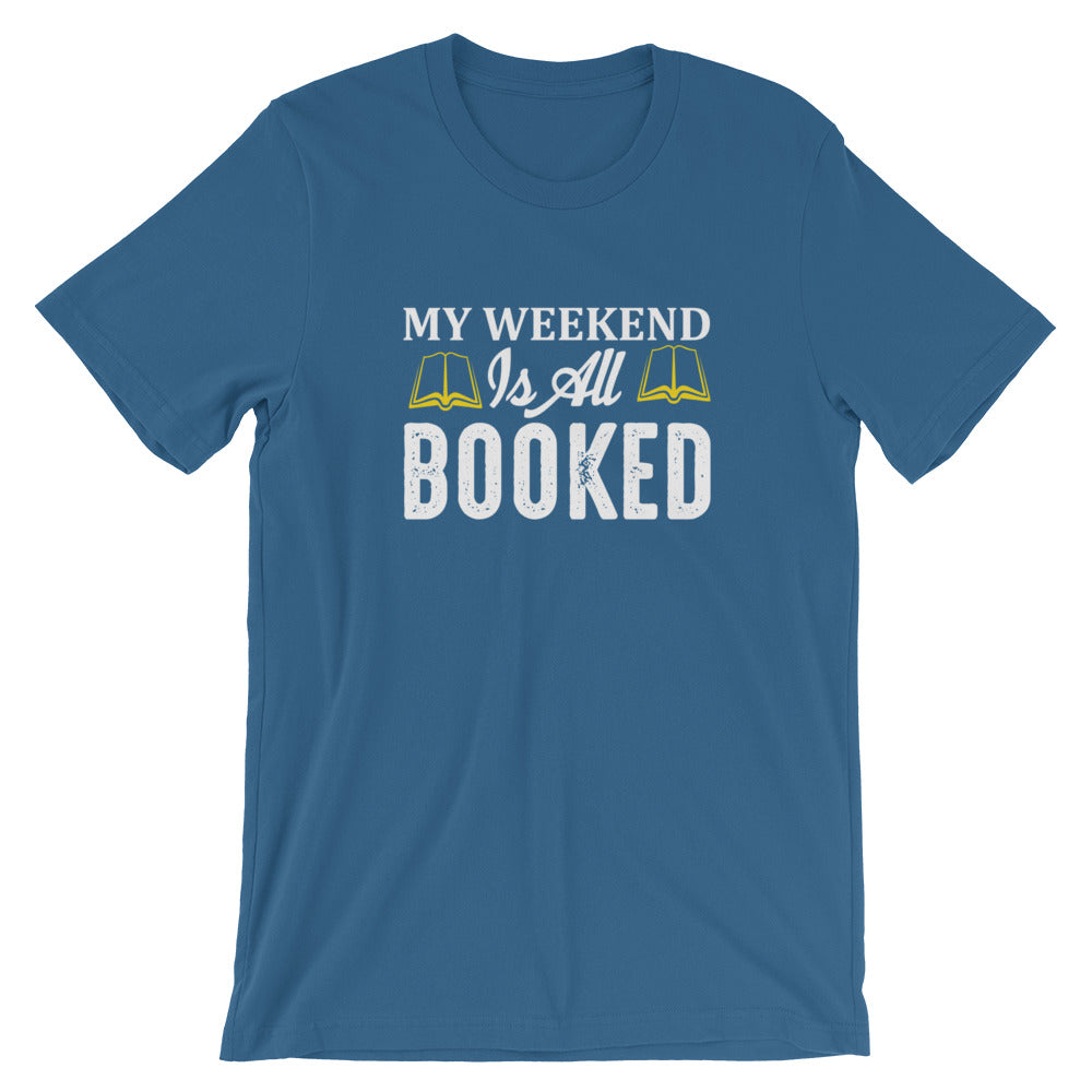 My Weekend is all Booked Unisex T-Shirt