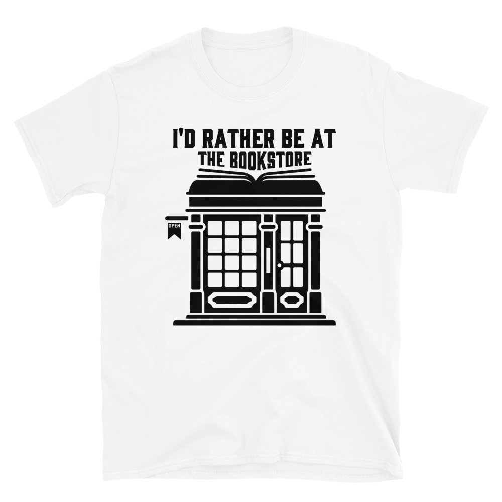 I'd Rather Be At The BookStore Short-Sleeve Unisex T-Shirt (Black)
