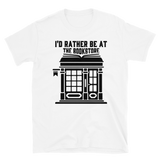 I'd Rather Be At The BookStore Short-Sleeve Unisex T-Shirt (Black)