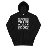 Isn't More To Life Than Books Unisex Hoodie (White)