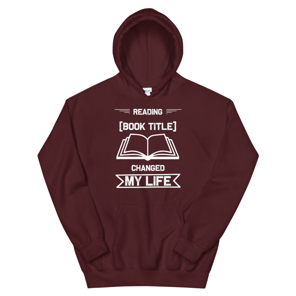 Reading Book Changed My Life Unisex Hoodie