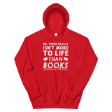 Isn't More To Life Than Books Unisex Hoodie (White)