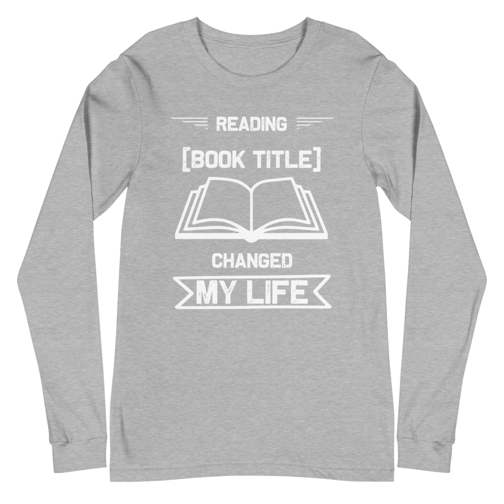 Reading Changed Life Unisex Long Sleeve Tee
