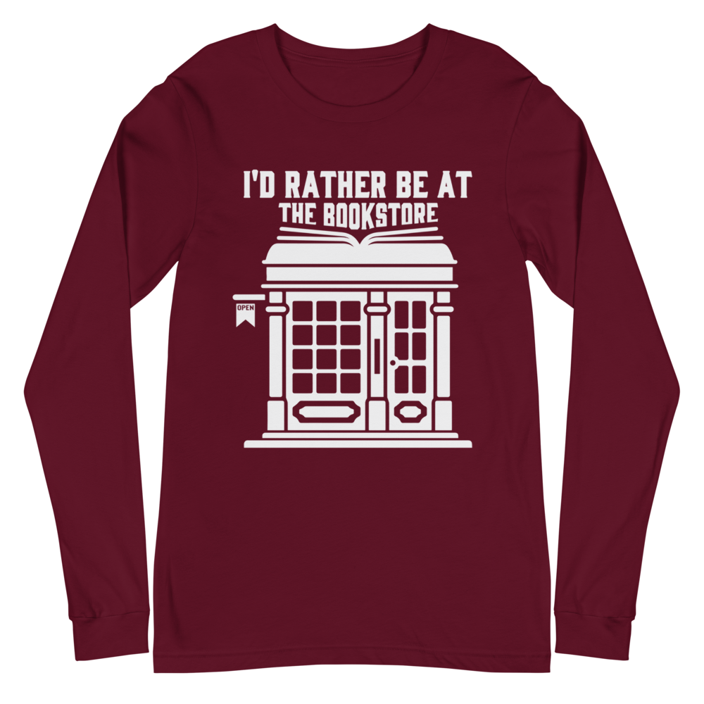 I'd Rather Be At The Bookstore Unisex Long Sleeve Tee (White)