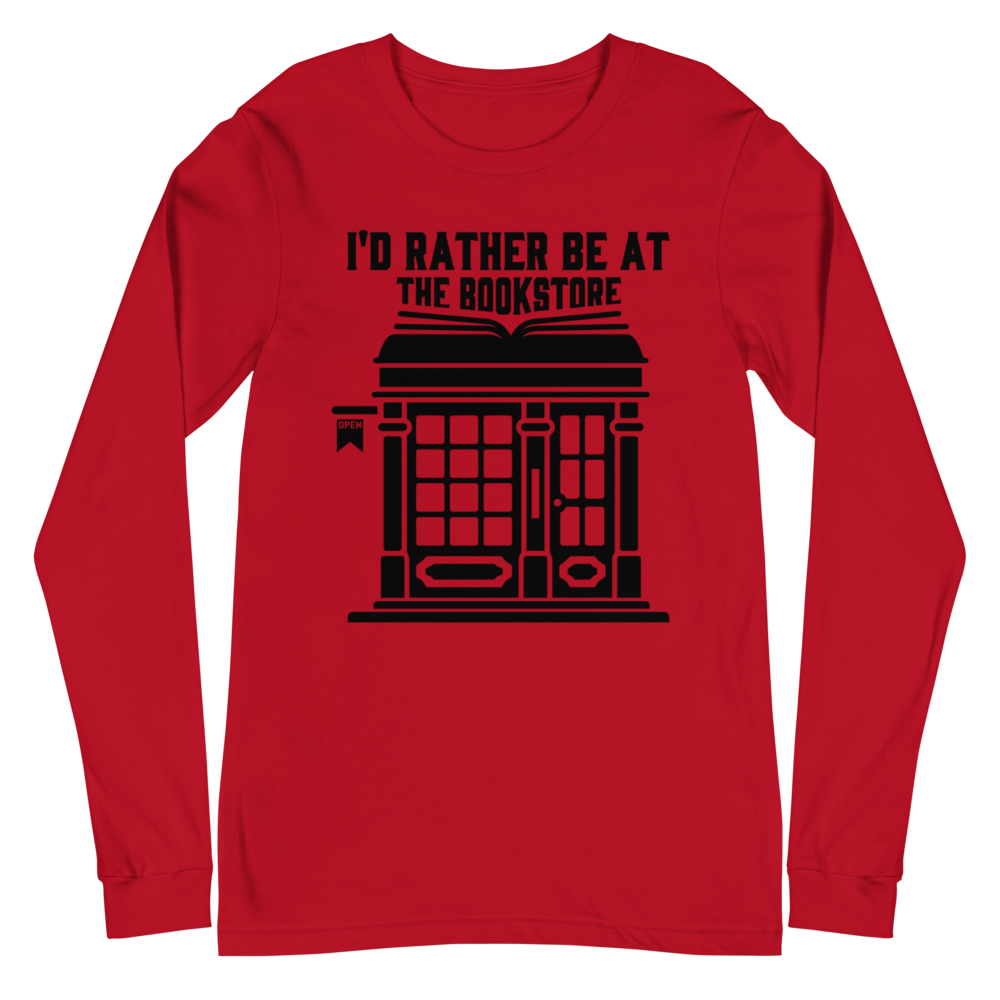 I'd Rather Be At The BookStore Unisex Long Sleeve Tee (Black)