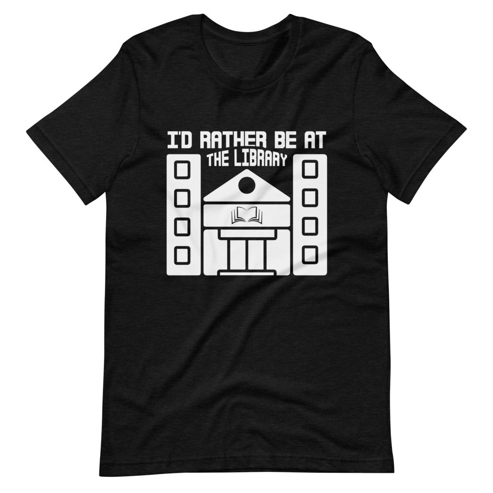 I'd Rather Be At The Libarary Short-Sleeve Unisex T-Shirt (White)