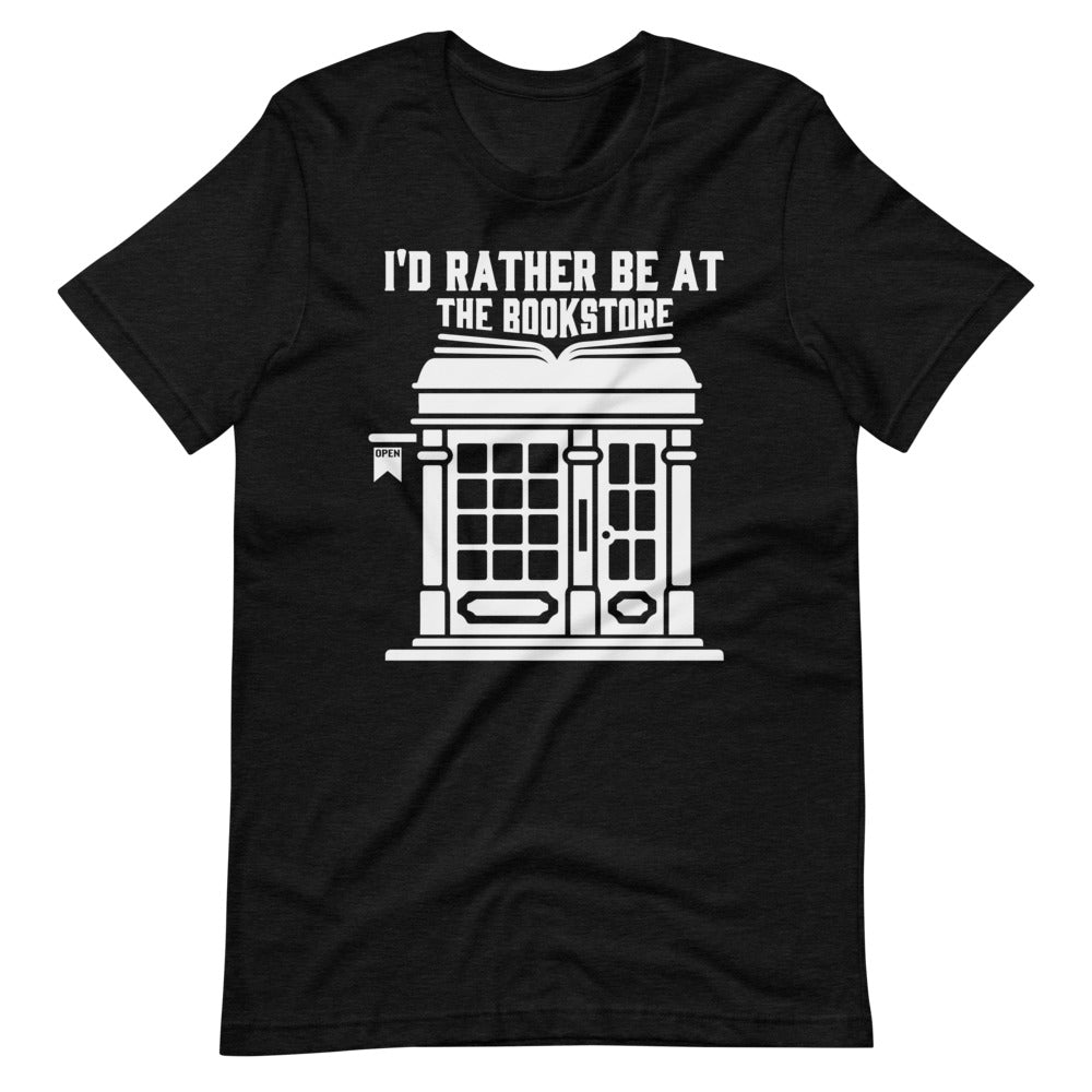 I'd Rather Be At The Bookstore Short-Sleeve Unisex T-Shirt (White)